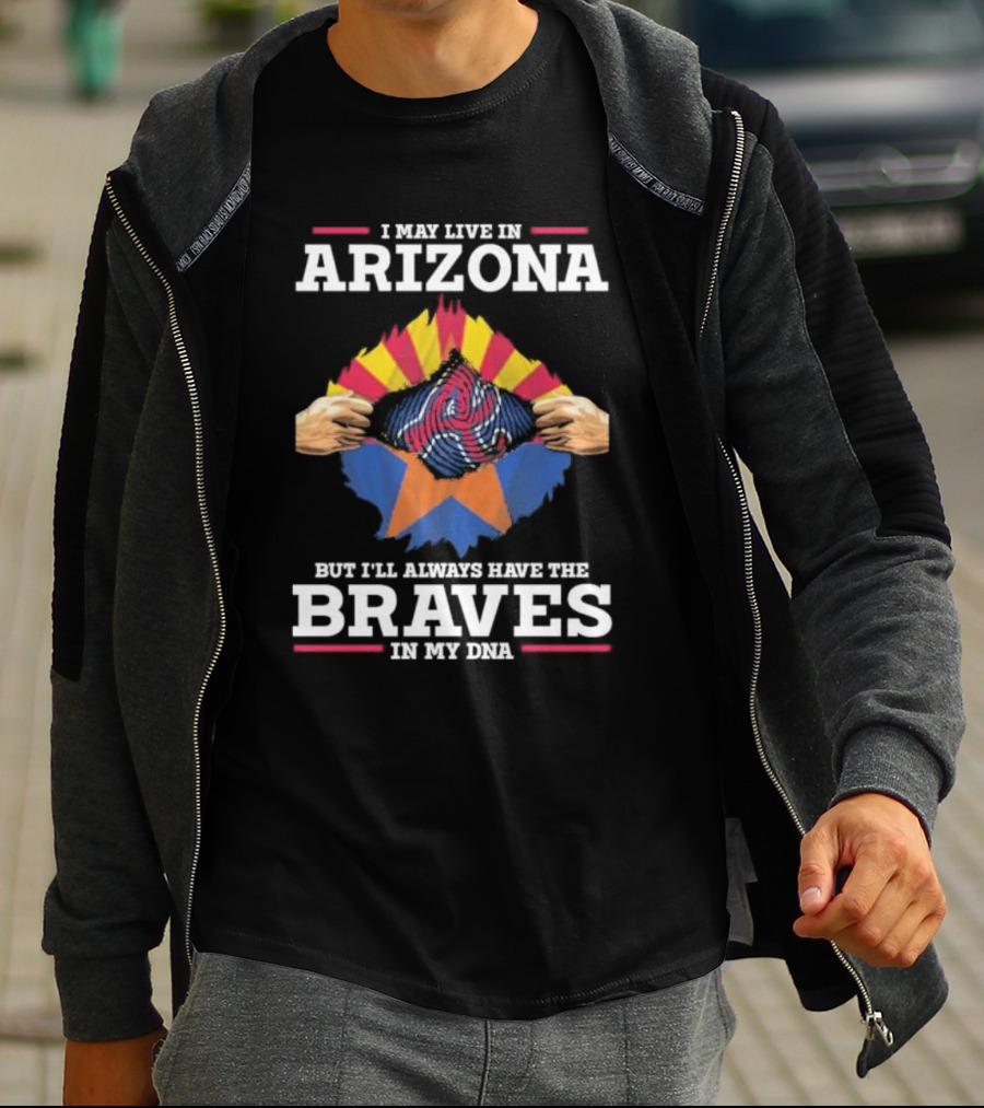 Arizona Loyalty With Atlanta Braves In My DNA T-Shirt