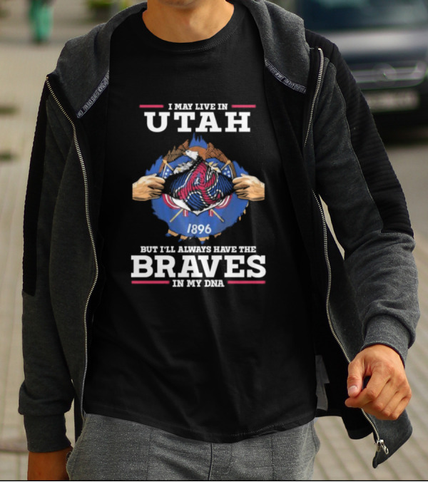 I May Live In Utah But I’ll Always Have The Braves In My Dna 1896 T-Shirt
