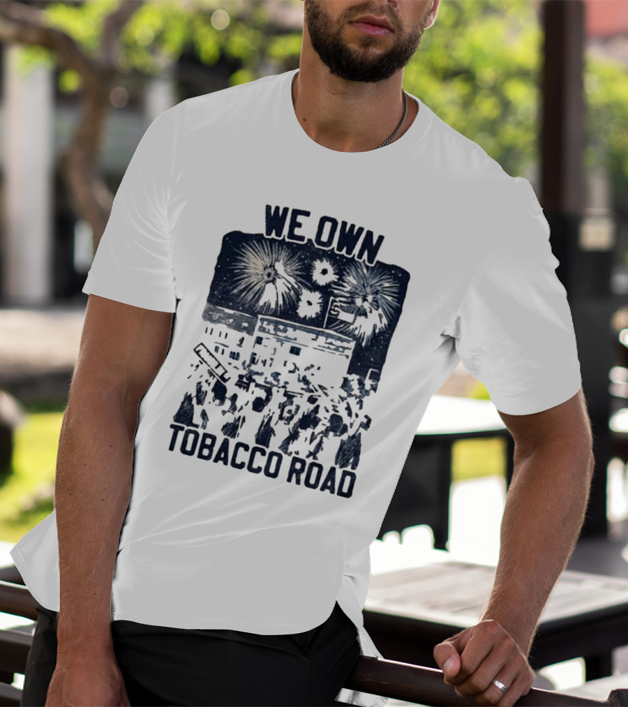 We Own Tobacco Road Franklin ST Fireworks T-Shirt