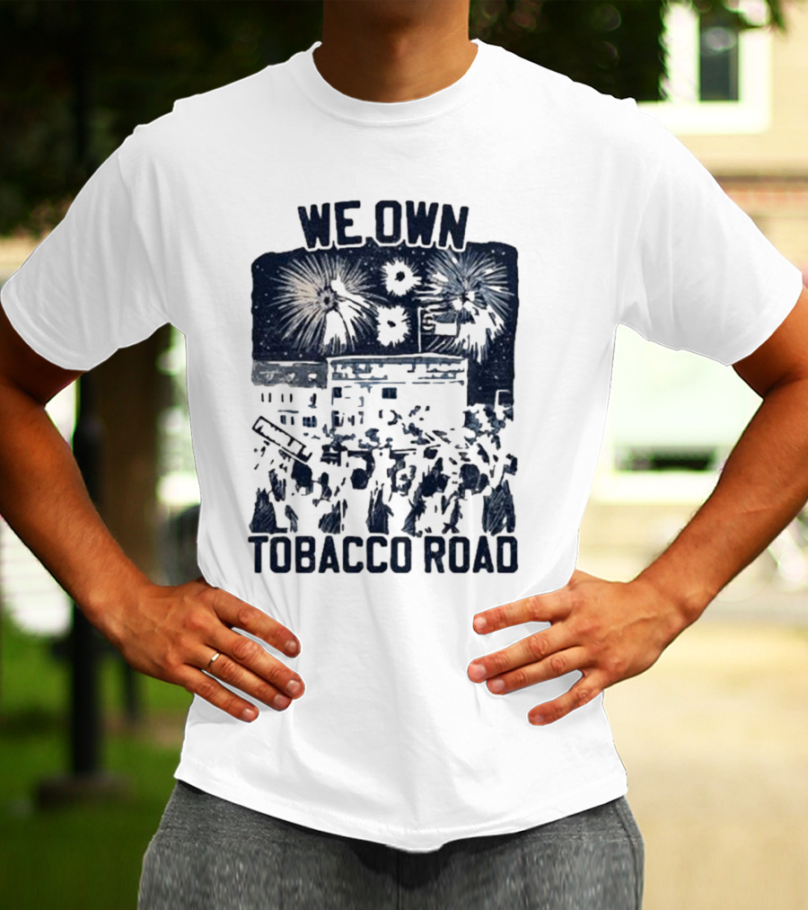 We Own Tobacco Road Franklin ST Fireworks T-Shirt