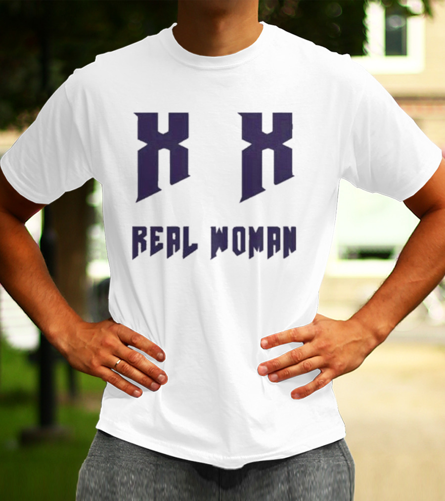 Xx Real Woman T-Shirt