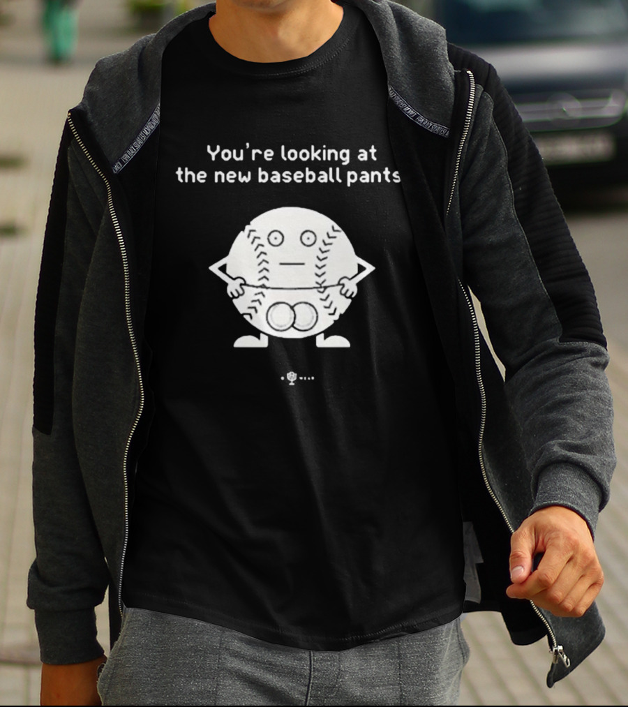 You’re Looking At The New Baseball Pants Cartoon Baseball Character T-Shirt