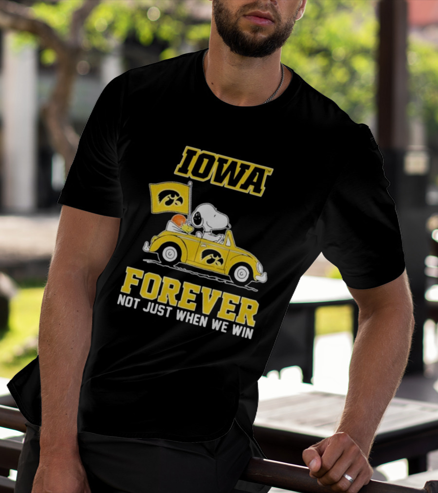 Iowa Hawkeyes Snoopy And Woodstock Car Forever Not Just When We Win T-Shirt
