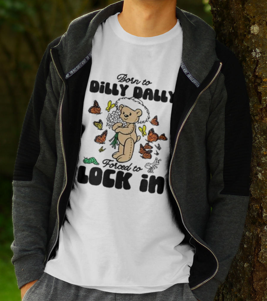 Born To Dilly Dally Forced To Lock In Butterfly Bear T-Shirt