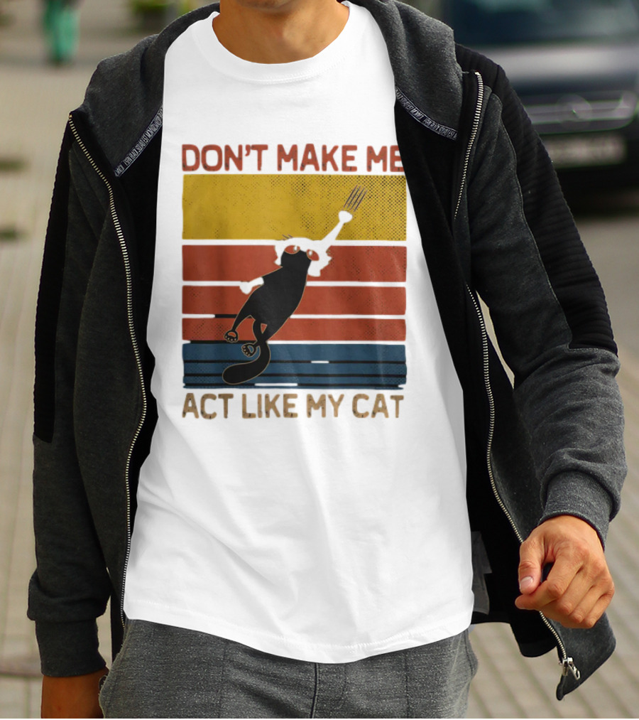 Don't Make Me Act Like My Cat Vintage Retro Style Cat Clawing Stripes T-Shirt