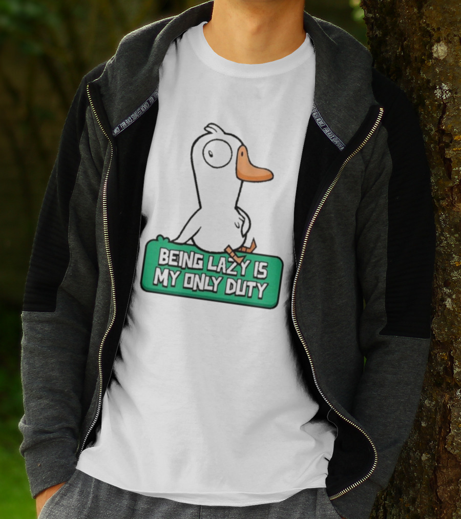Being Lazy Is My Only Duty Goose Goose Duck T-Shirt
