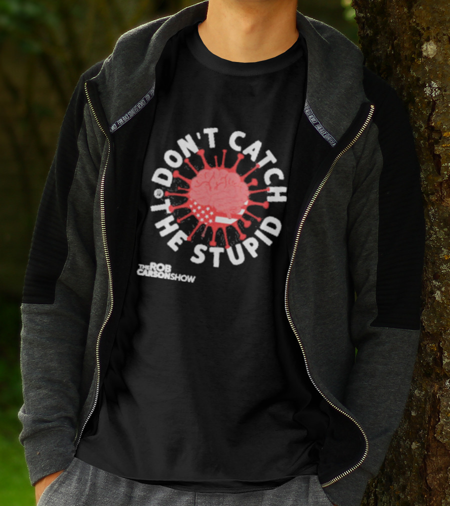 Rob Carson Show Don’t Catch The Stupid Brain American Flag T-Shirt