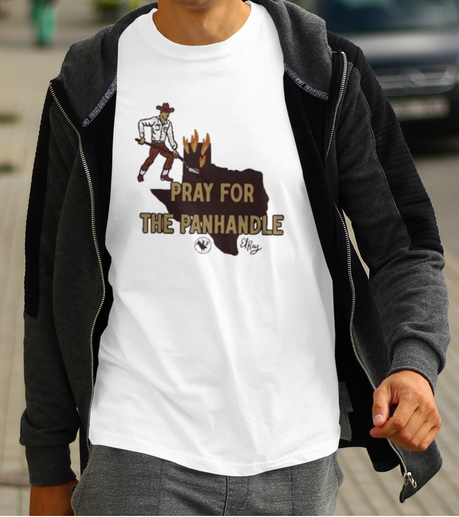 Pray For The Panhandle Texas Cowboy El Ray T-Shirt