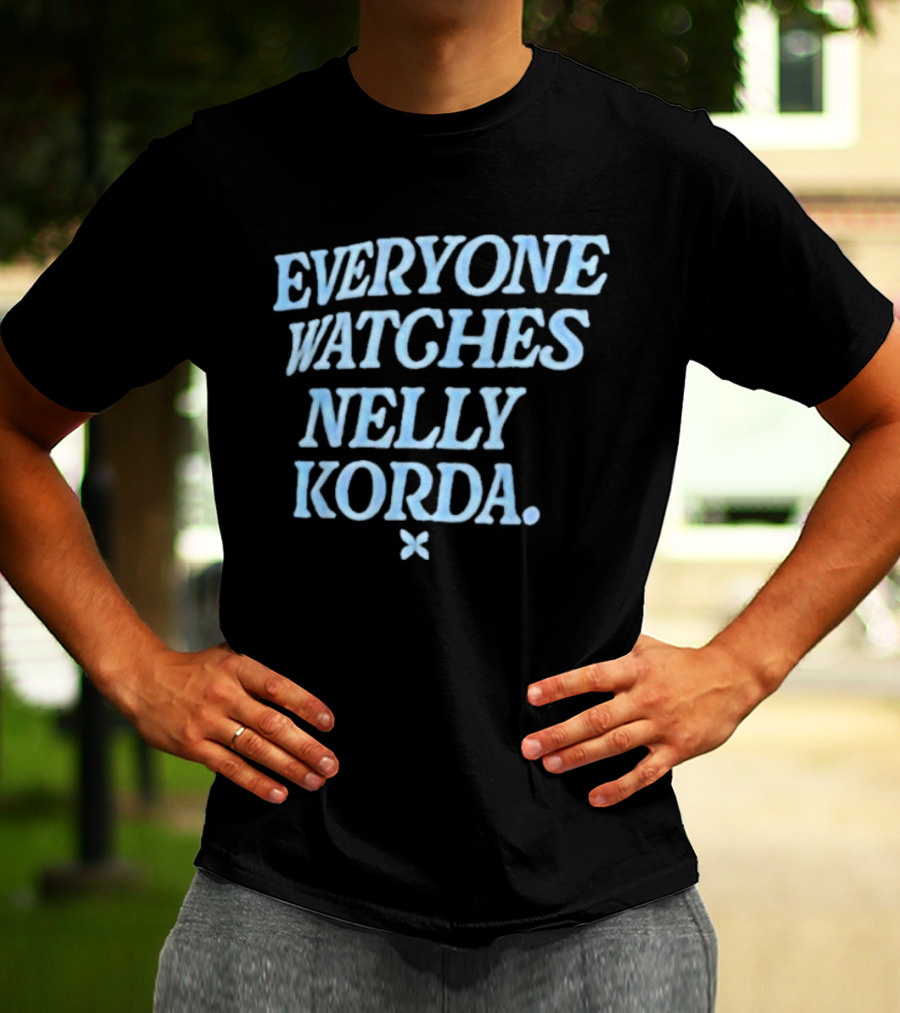 EVERYONE WATCHES NELLY KORDA T-Shirt