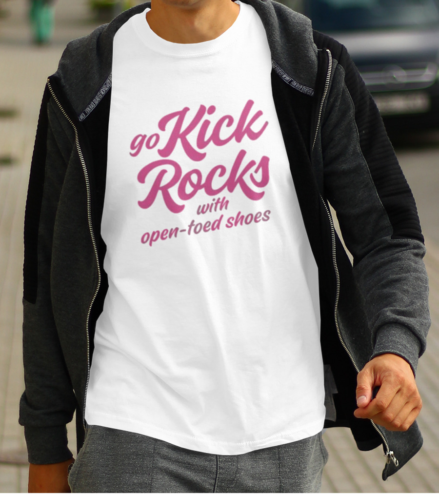 Go Kick Rocks With Open Toed Shoes Pink Lettering T-Shirt