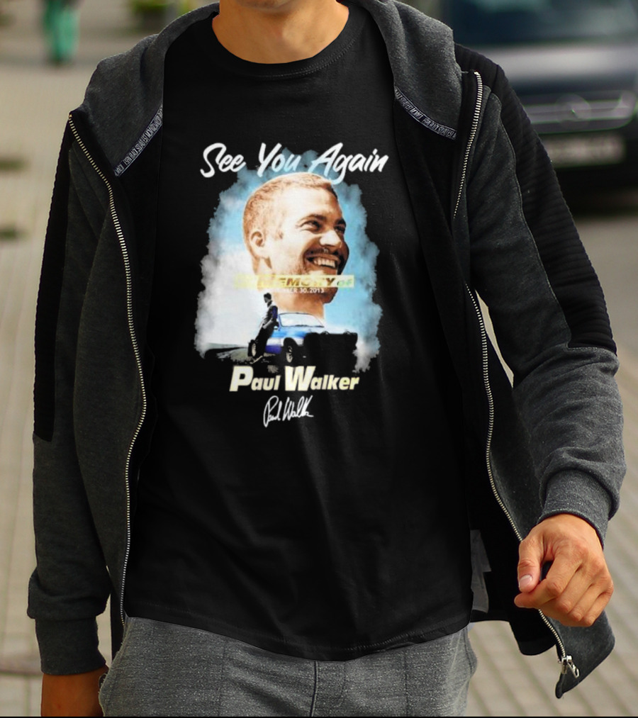 See You Again Paul Walker In Memory Of November 30 2013 Signature T-Shirt