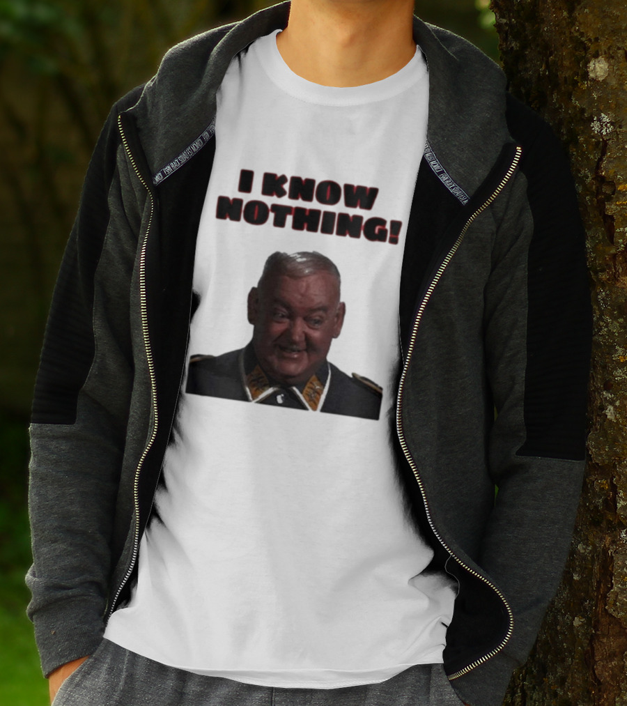 I Know Nothing John Banner As Sergeant Schultz Hogan's Heroes T-Shirt