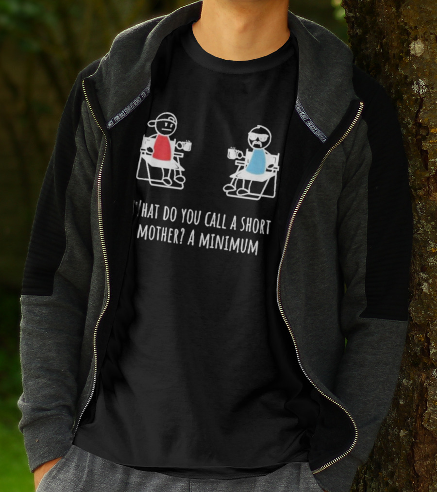 Logan Lisle What Do You Call A Short Mother A Minimum Stick Figure Characters With Coffee T-Shirt