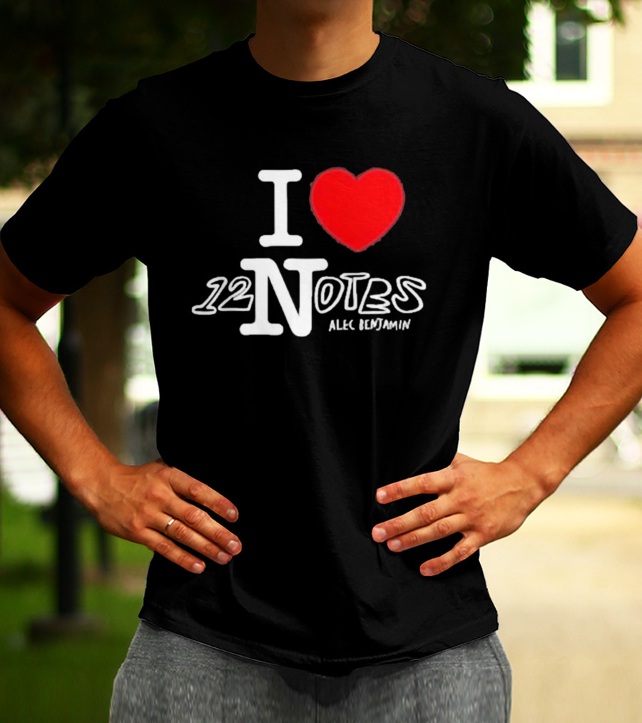 I Love 12 Notes Alec Benjamin T-Shirt