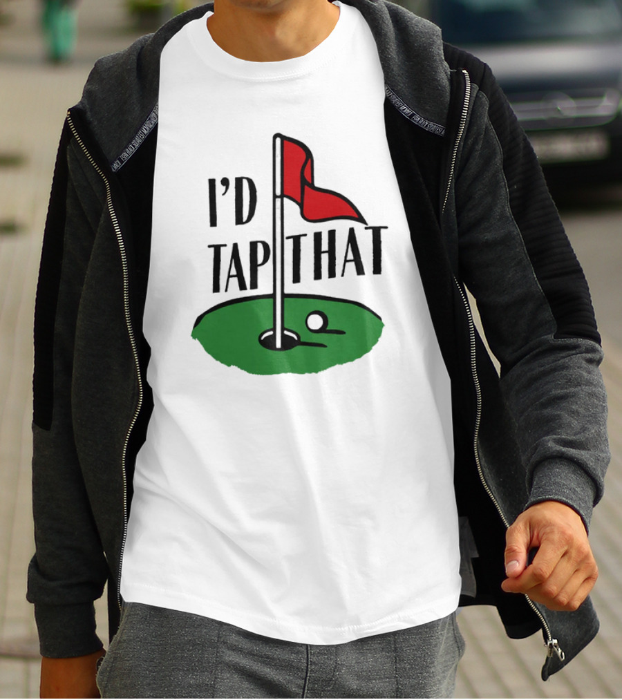 I’d Tap That Golf Dad T-Shirt