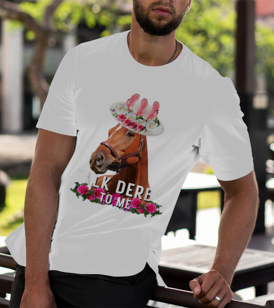 Talk Derby To Me Horse Racing Funny Derby Day Roses Hat T-Shirt