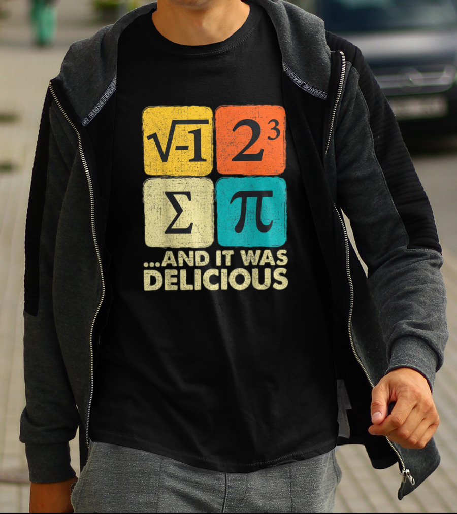 Square Root Negative One Pi Cubed Sum Symbol And It Was Delicious PI Day Math Humor T-Shirt