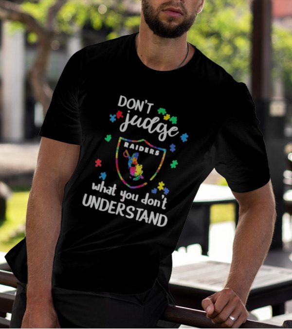 Las Vegas Raiders Don’t Judge What You Don’t Understand Autism Puzzle Shield T-Shirt