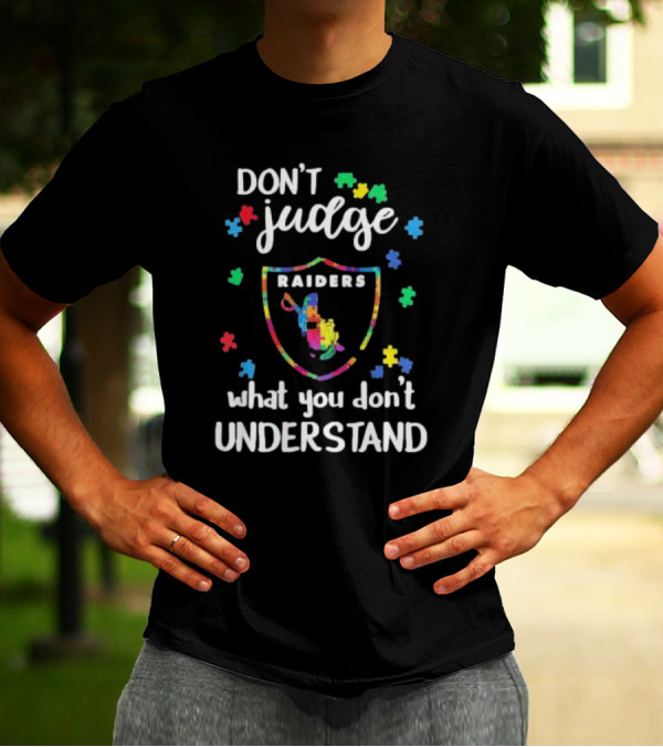 Las Vegas Raiders Don’t Judge What You Don’t Understand Autism Puzzle Shield T-Shirt