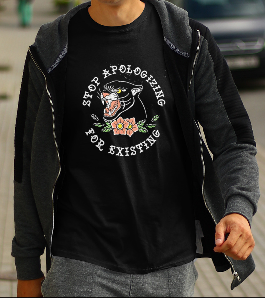 Stop Apologizing For Existing Panther Head Flower T-Shirt