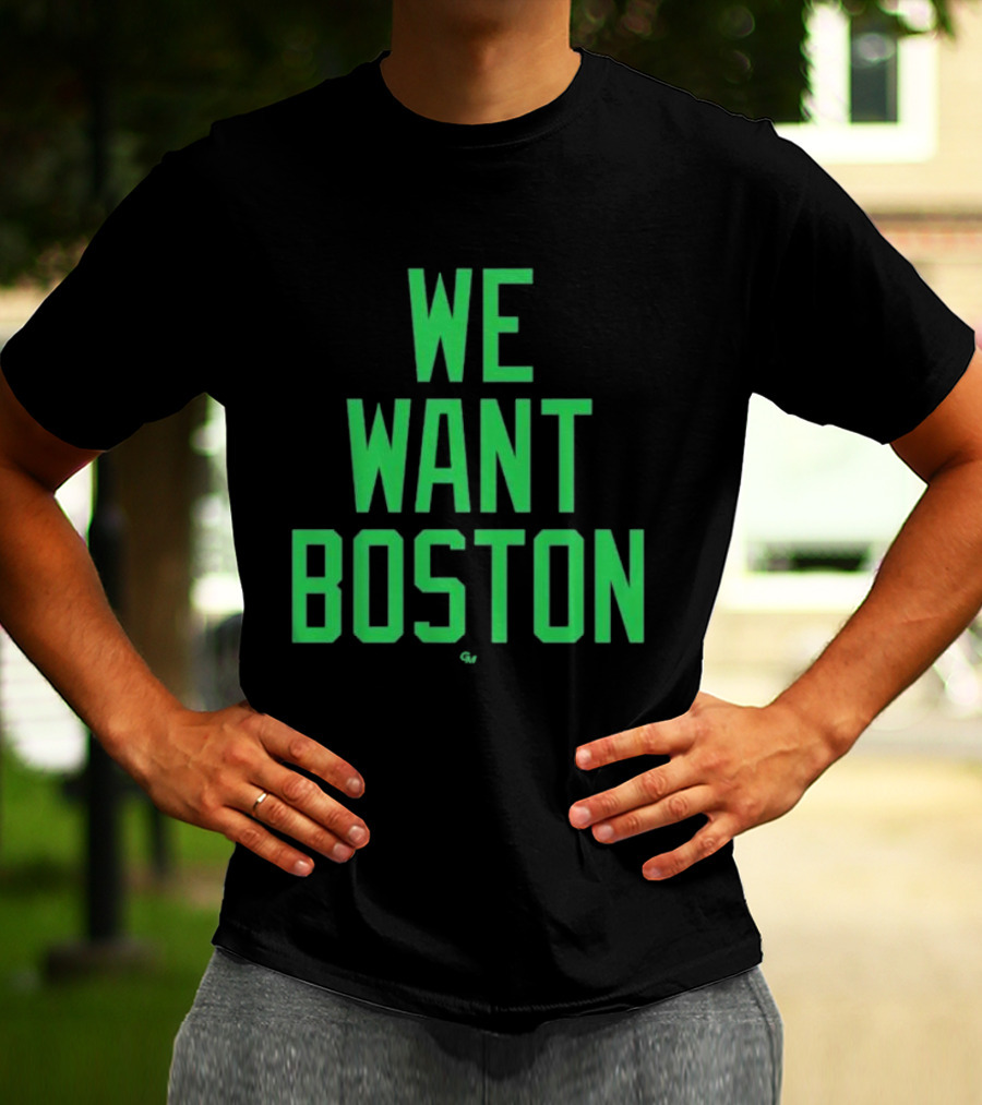 We Want Boston Jayson Tatum Basketball Celtics Fan Gear T-Shirt
