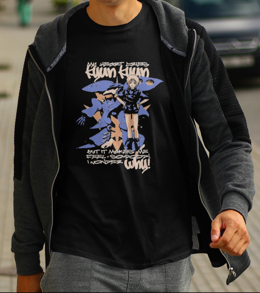 My Heart Cries Hyun Hyun Mobile Suit Gundam ZZ Puru But It Makes Me Feel So Do I Wonder Why T-Shirt