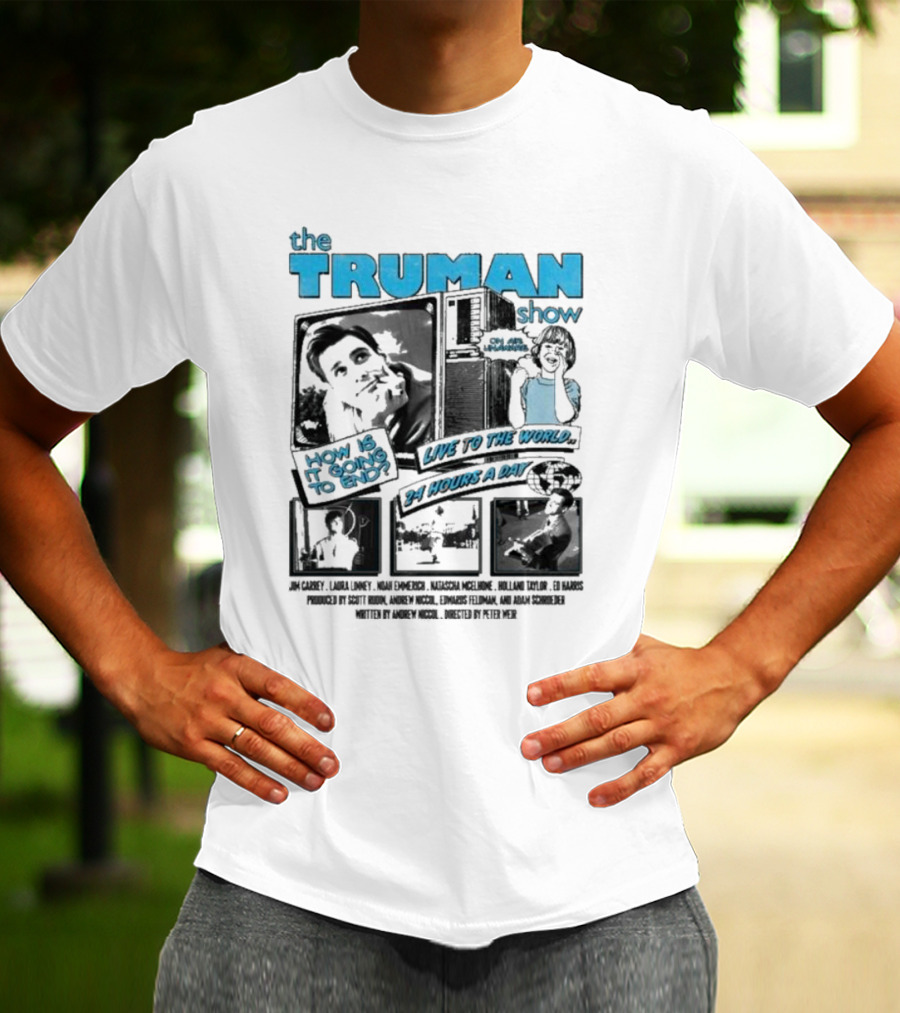 The Truman Show How Is It Going To End Live To The World 24 Hours A Day T-Shirt