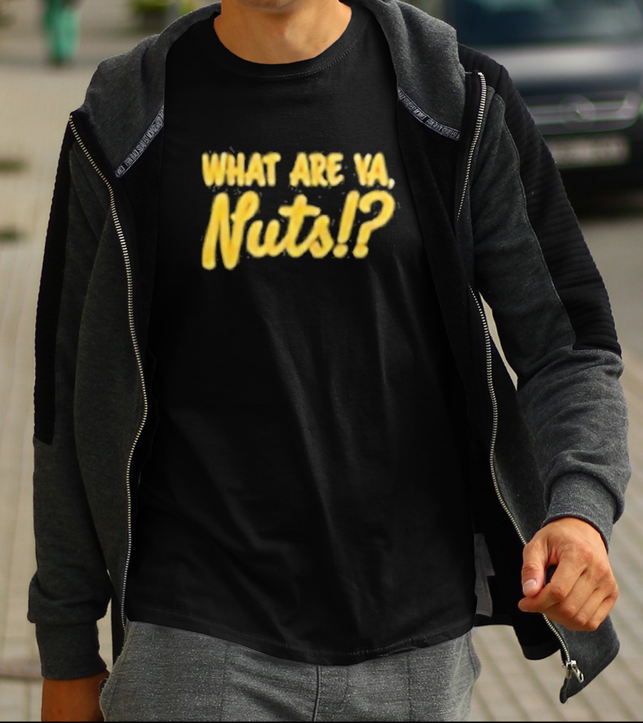 What Are Ya Nuts? Good Guys Nuts T-Shirt
