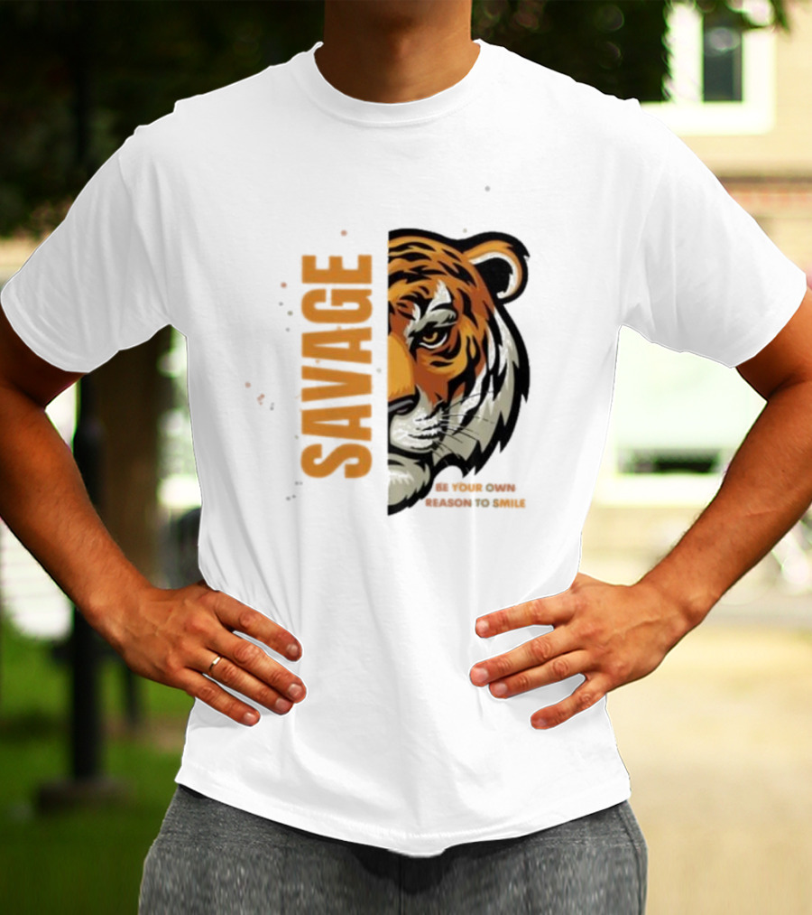 Savage Be Your Own Reason To Smile Tiger Face T-Shirt