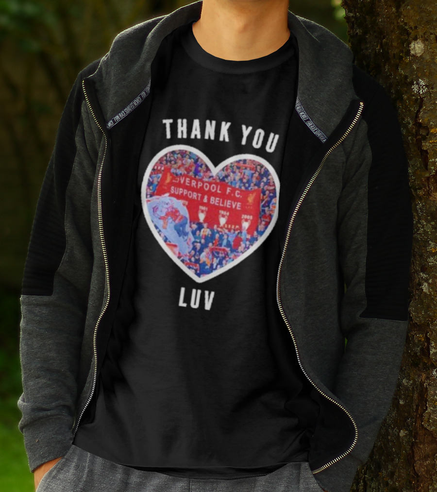 Thank You Luv Liverpool F.C. Support And Believe I'll Never Walk Alone Again T-Shirt
