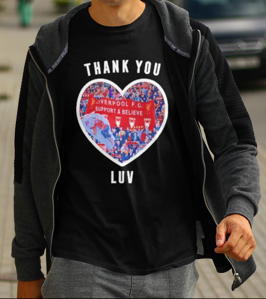 Thank You Luv Liverpool F.C. Support And Believe I'll Never Walk Alone Again T-Shirt