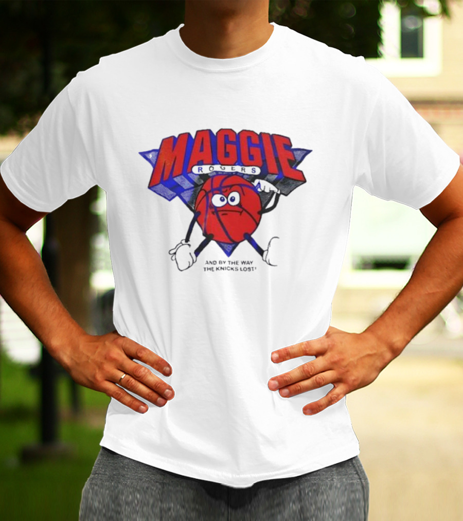Maggie Rogers And By The Way The Knicks Lost Basketball Cartoon T-Shirt