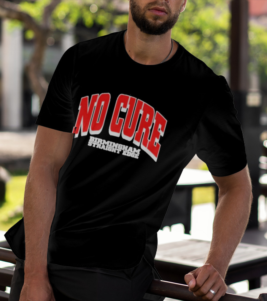 No Cure Birmingham Straight Edge Bold Textured T-Shirt