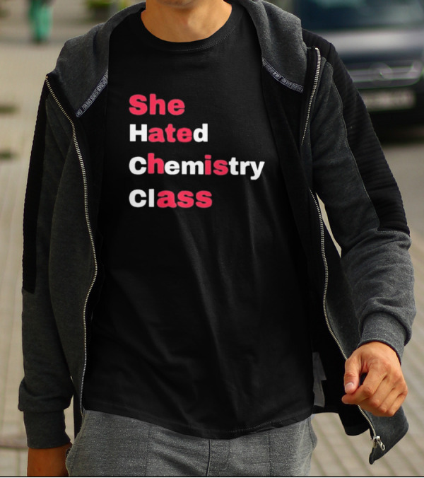 She Hated Chemistry Class Breaking Bad Elements T-Shirt