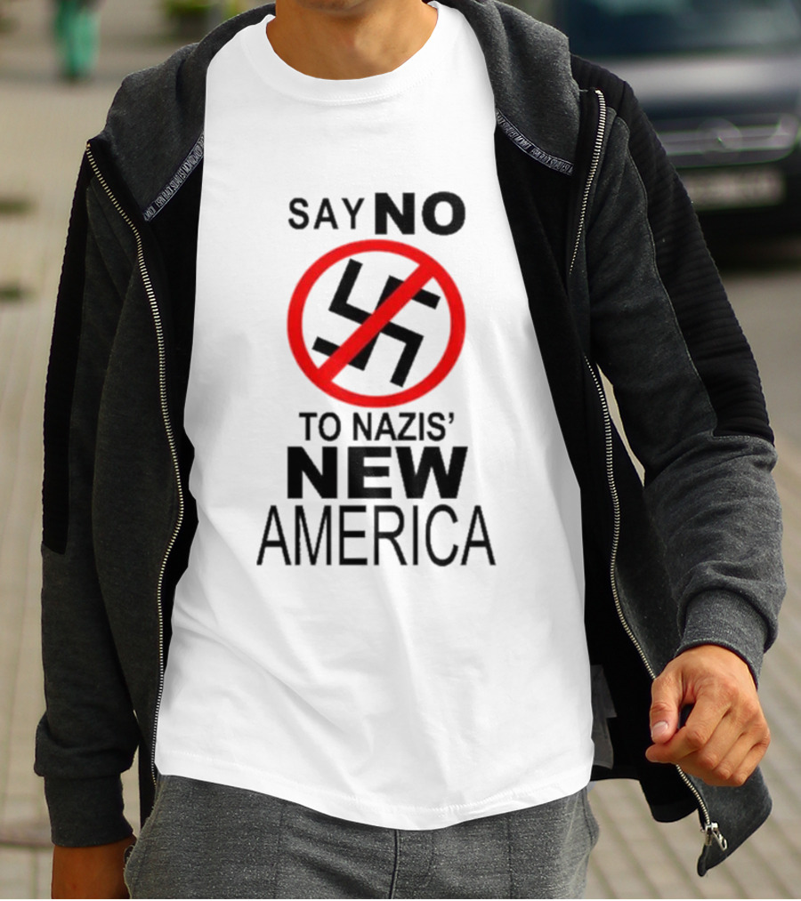 Say No To Nazis' New America T-Shirt