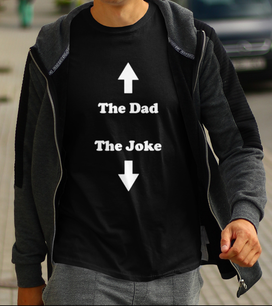 Middle Class Fancy The Dad The Joke Up Down Arrows T-Shirt