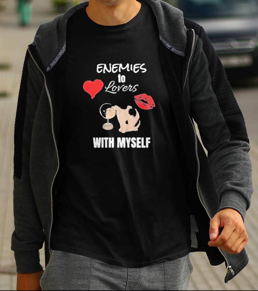 Enemies To Lovers With Myself Heart Lips Cat Drinking Martini T-Shirt