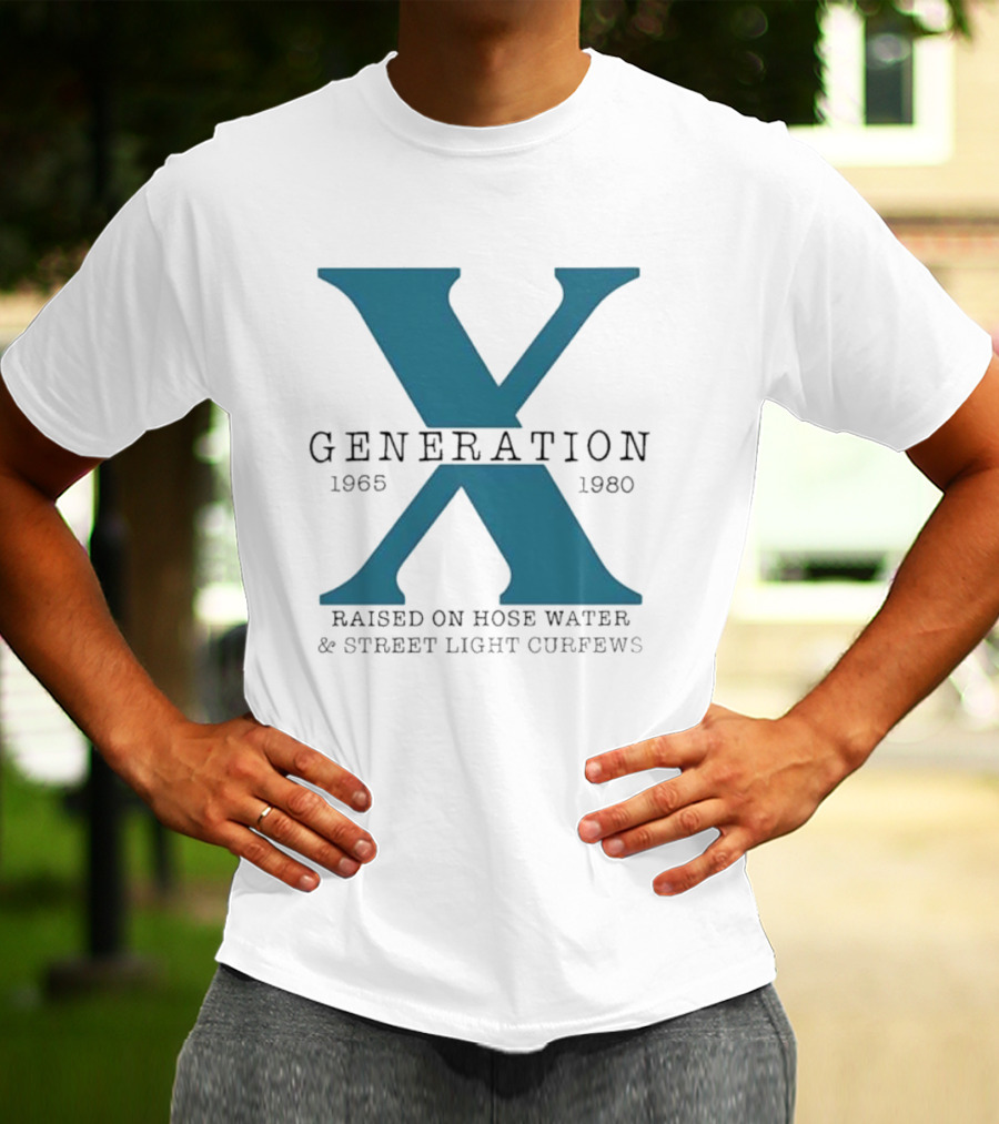 Generation X 1965 1980 Raised On Hose Water Street Light Curfews T-Shirt