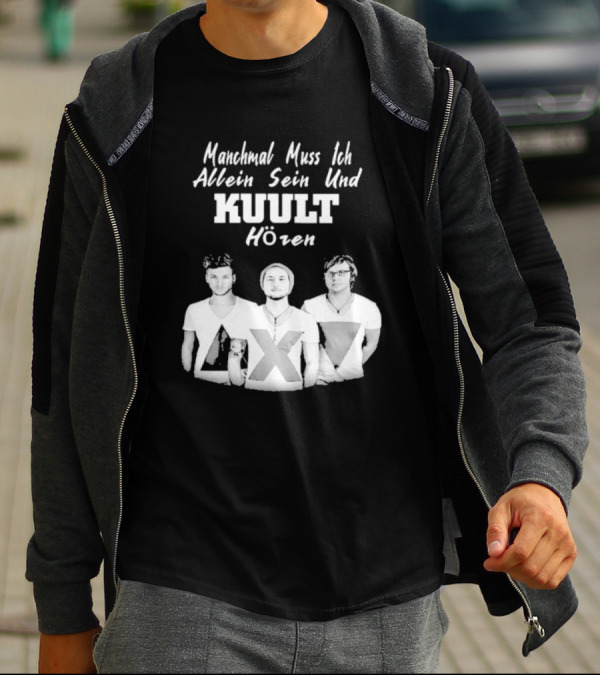 Manchmal Muss Ich Allein Sein Und Kuult Horen Kuult Band Members T-Shirt