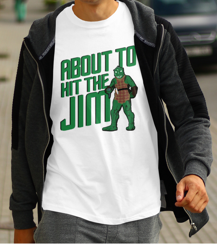 ABOUT TO HIT THE JIM LIZARD WARRIOR FITNESS PUN T-Shirt