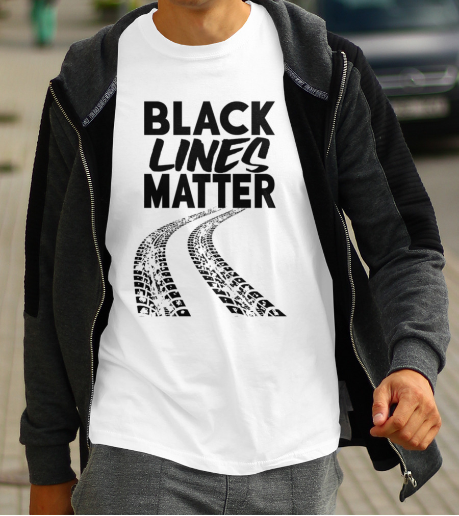 Black Lines Matter Tire Tracks T-Shirt