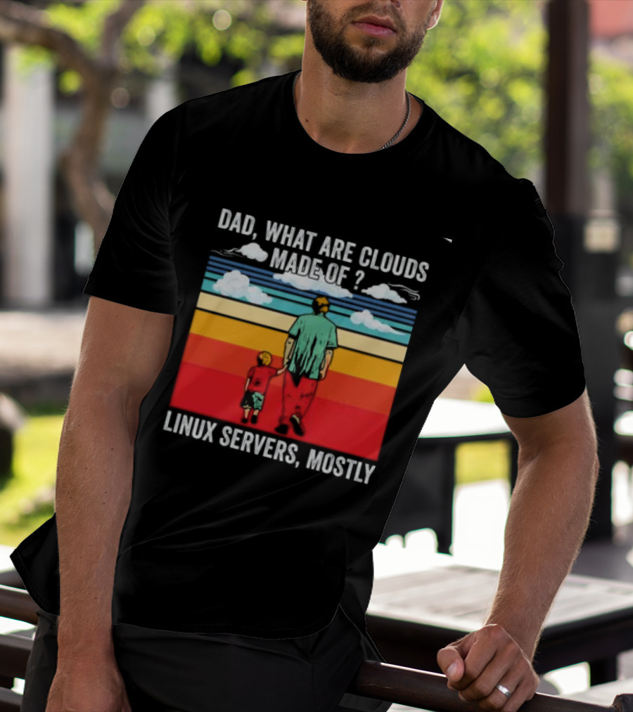 Dad What Are Clouds Made Of Linux Servers Mostly Vintage Style Retro Colors T-Shirt