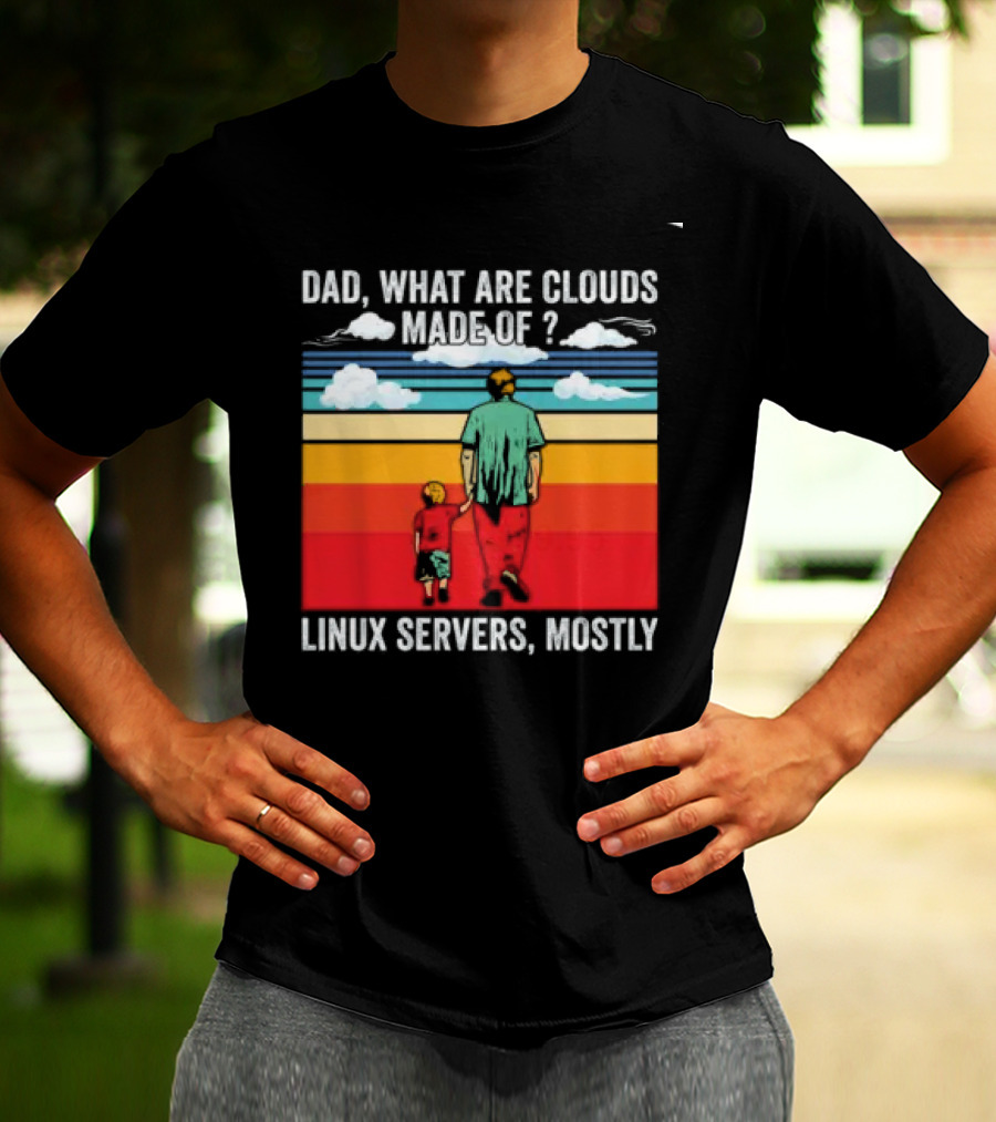 Dad What Are Clouds Made Of Linux Servers Mostly Vintage Style Retro Colors T-Shirt