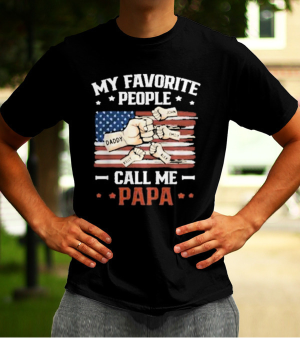 My Favorite People Call Me Papa American Flag Fist Bump T-Shirt