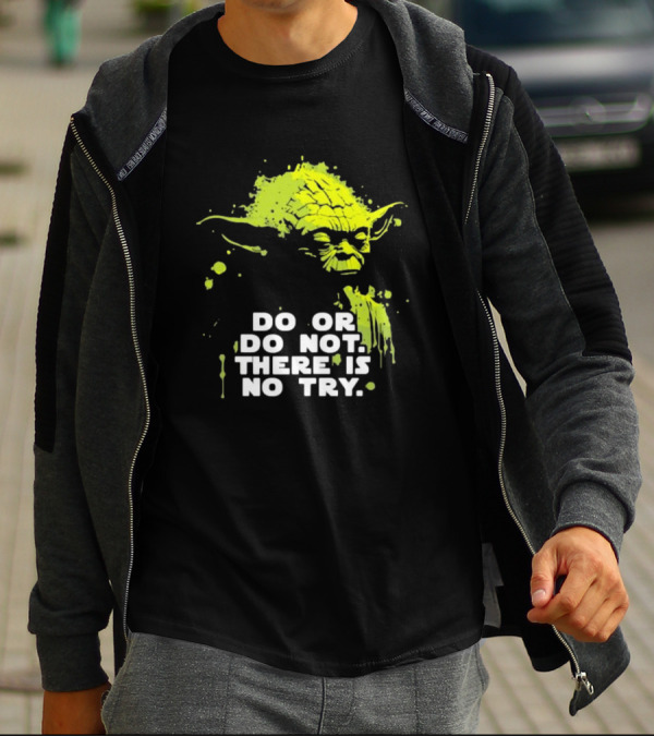 Yoda Do Or Do Not There Is No Try Jedi Wisdom T-Shirt
