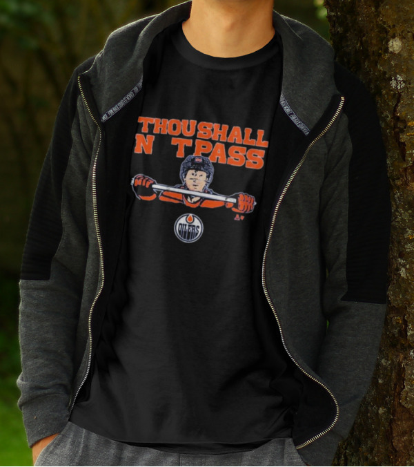Thou Shall Not Pass Edmonton Oilers Hockey Defense Graphic With Player T-Shirt