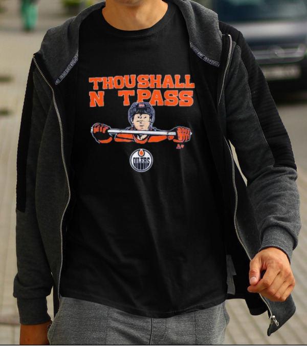 Thou Shall Not Pass Edmonton Oilers Hockey Defense Graphic With Player T-Shirt