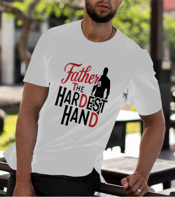 Father The Hardest Hand Father's Day T-Shirt