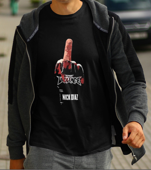 Full Violence Nick Diaz Middle Finger Gesture T-Shirt