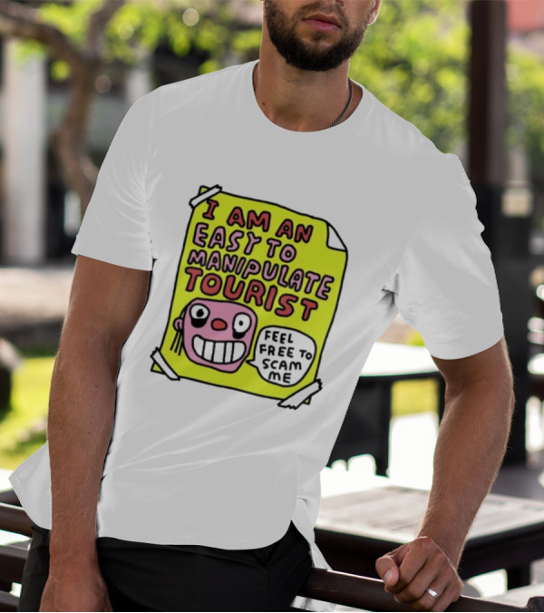 I Am An Easy To Manipulate Tourist Feel Free To Scam Me Bold Comic T-Shirt